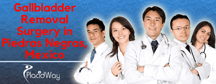 Gallbladder Removal Surgery in Piedras Negras, Mexico